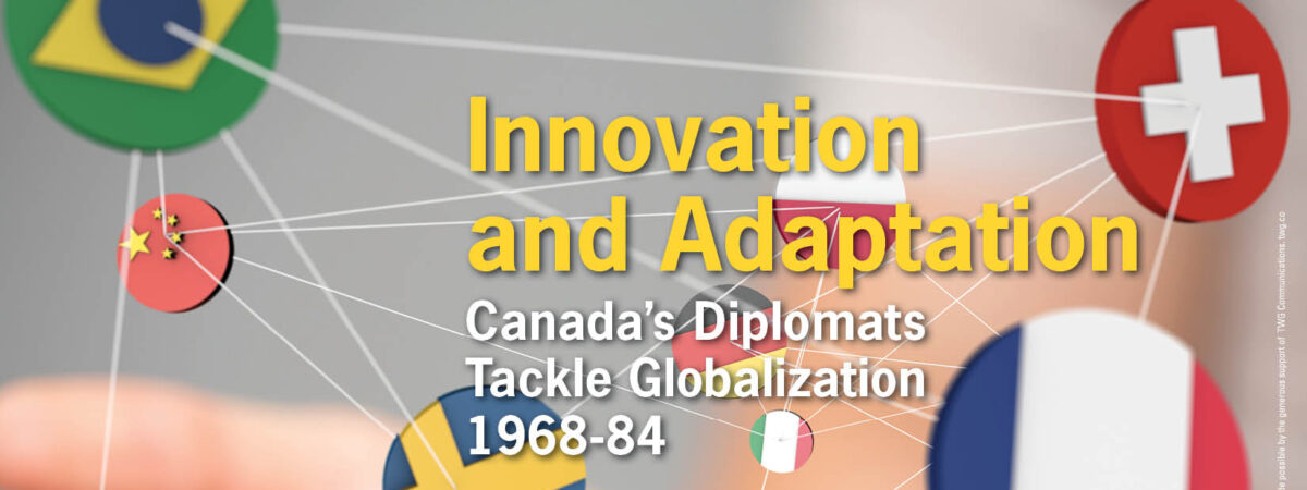 Poster for 'Innovation and Adaptation: Canada's Diplomats Tackle Globalization 1968-84', a talk by Dr. Greg Donaghy on Wednesday October 4 at 7:00 pm in Nipissing University room A122, free and open to the public