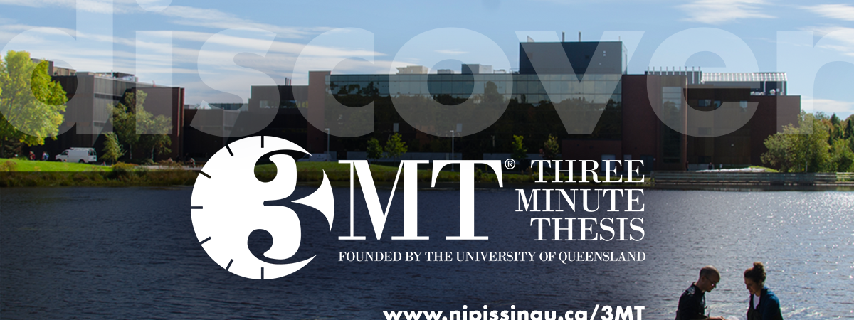 Three Minute Thesis (3MT) banner with the text 'discover' and 'www.nipissingu.ca/3MT', over a photo of the Nipissing University campus beside a lake where two researchers stand in the water